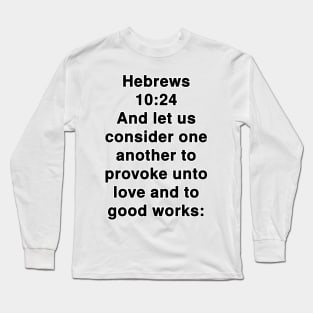 Hebrews 10:24 King James Version Bible Verse Typography Long Sleeve T-Shirt